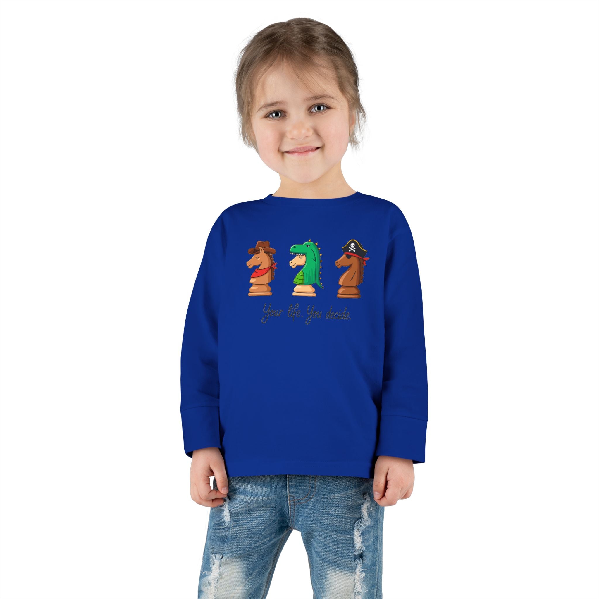 Toddler Long Sleeve T-Shirt - You decide.