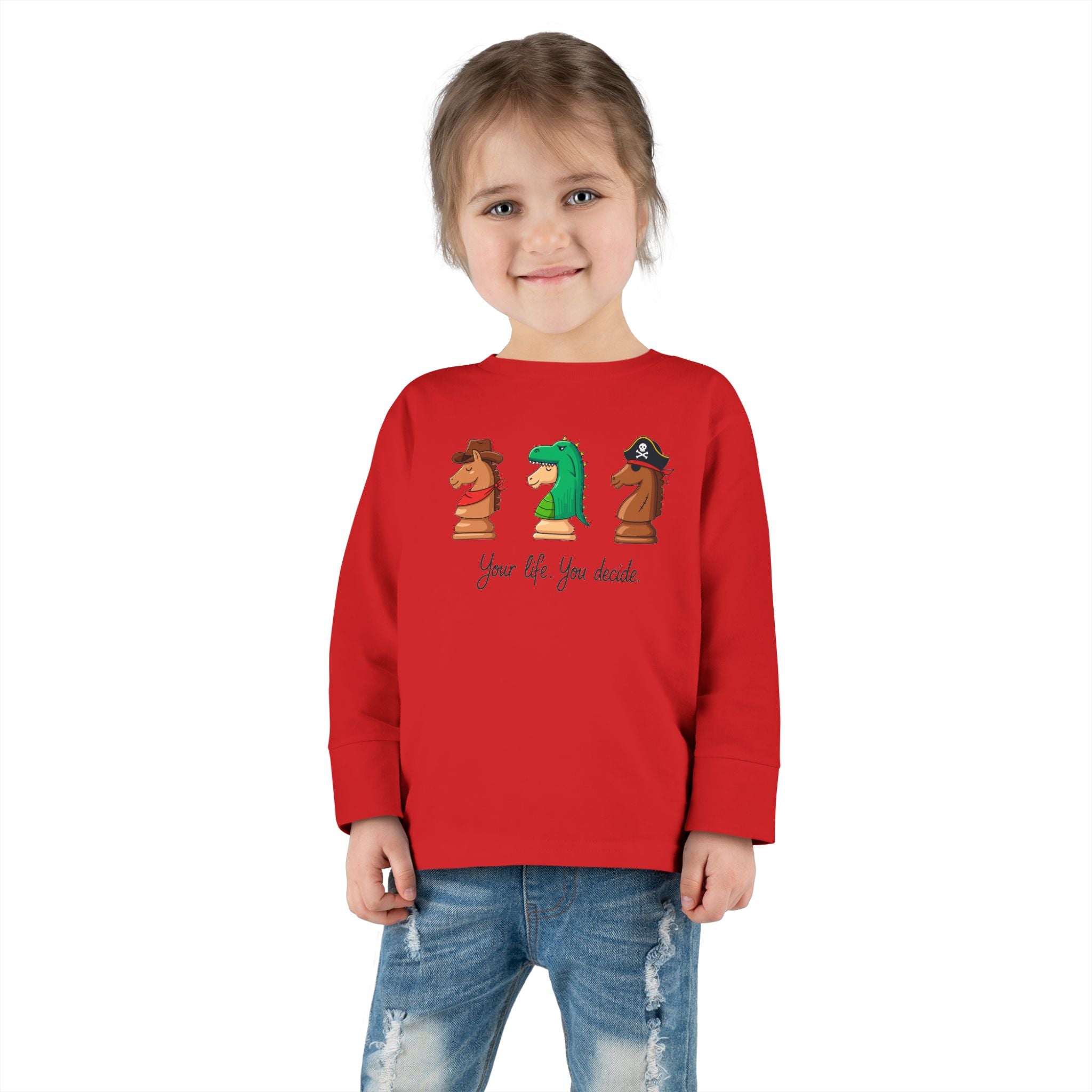 Toddler Long Sleeve T-Shirt - You decide.