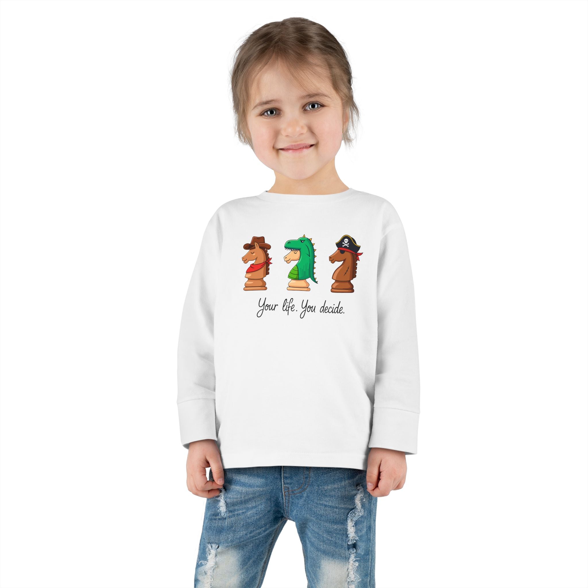 Toddler Long Sleeve T-Shirt - You decide.