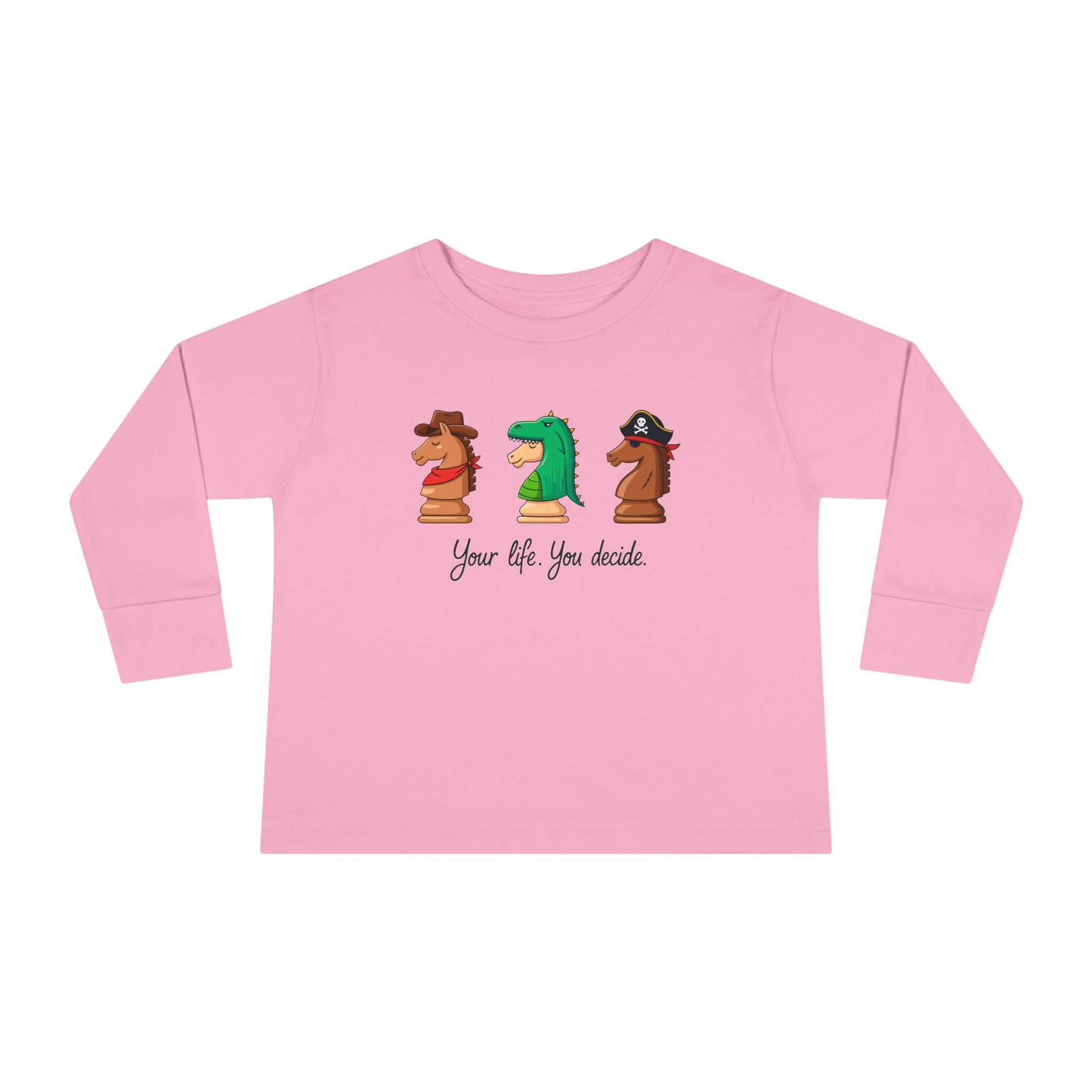 Toddler Long Sleeve T-Shirt - You decide.