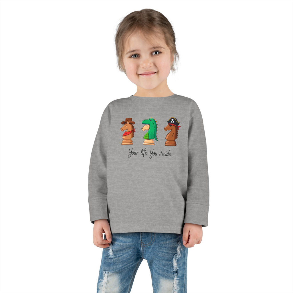 Toddler Long Sleeve T-Shirt - You decide.