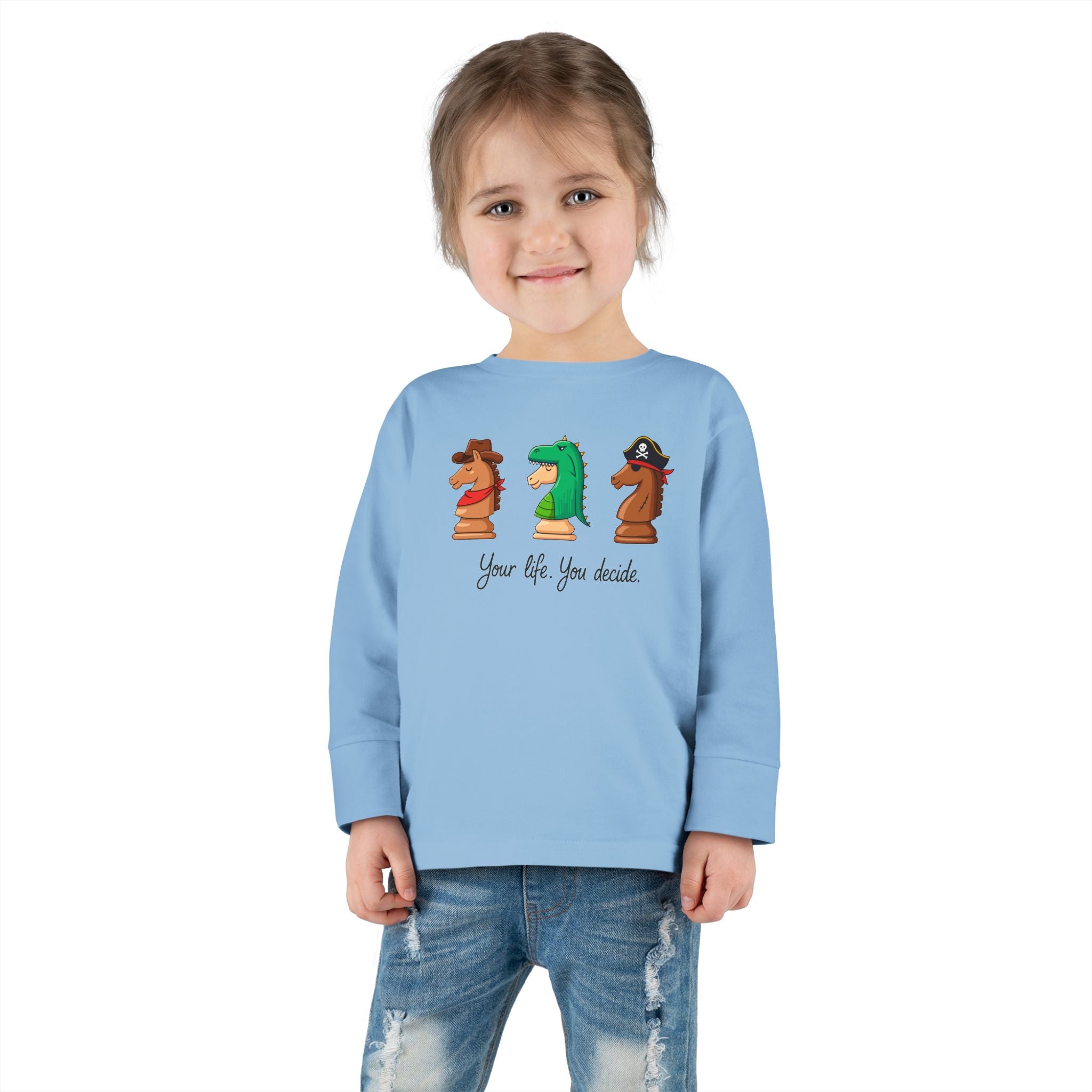Toddler Long Sleeve T-Shirt - You decide.